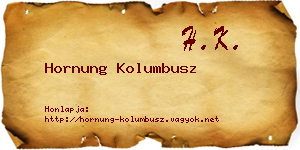 Hornung Kolumbusz névjegykártya